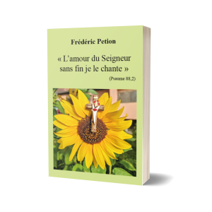 "L'amour du Seigneur sans fin je le chante" (Psaume 88,2)