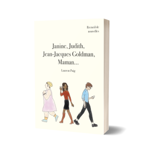 Janine, Judith, Jean-Jacques Goldman, Maman…